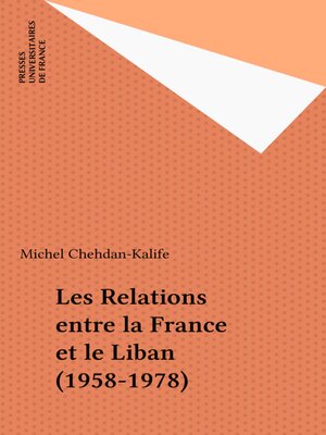 cover image of Les Relations entre la France et le Liban (1958-1978)